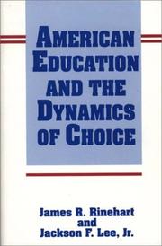Cover of: American education and the dynamics of choice | James R. Rinehart