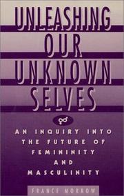 Cover of: Unleashing our unknown selves by France Morrow