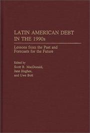 Cover of: Latin American debt in the 1990s: lessons from the past and forecasts for the future