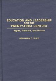Cover of: Education and leadership for the twenty-first century by Benjamin C. Duke