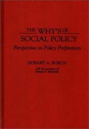 Cover of: The why's of social policy by Hobart A. Burch, Hobart A. Burch