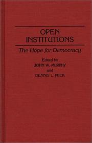 Cover of: Open institutions by edited by John W. Murphy and Dennis L. Peck.