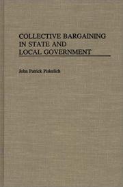 Cover of: Collective bargaining in state and local government by John Patrick Piskulich