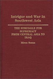 Cover of: Intrigue and War in Southwest Asia by Miron Rezun