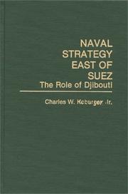 Naval strategy east of Suez by Charles W. Koburger