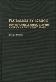 Cover of: Pluralism by design: environmental policy and the American regulatory state