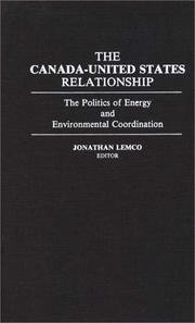 Cover of: The Canada-United States Relationship by Jonathan Lemco