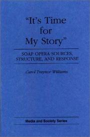 Cover of: It's time for my story: soap opera sources, structure, and response