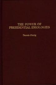 Cover of: The power of presidential ideologies by Dennis Florig