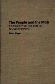 Cover of: The people and the mob: the ideology of civil conflict in modern Europe