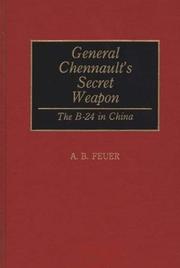 Cover of: General Chennault's secret weapon: the B-24 in China : based on the diary and notes of Captain Elmer E. Haynes