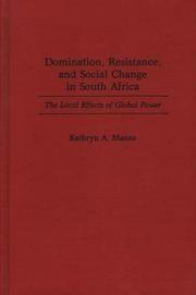 Cover of: Domination, resistance, and social change in South Africa by Kathryn A. Manzo