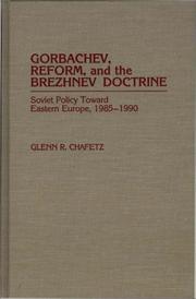 Cover of: Gorbachev, reform, and the Brezhnev doctrine by Glenn R. Chafetz