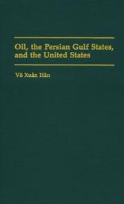 Cover of: Oil, the Persian Gulf states, and the United States by Võ, Xuân Hân.