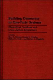 Cover of: Building Democracy in One-Party Systems: Theoretical Problems and Cross-Nation Experiences