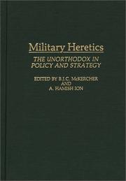 Cover of: Military Heretics: The Unorthodox in Policy and Strategy