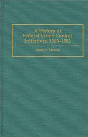 Cover of: A history of federal crime control initiatives, 1960-1993 by Nancy E. Marion