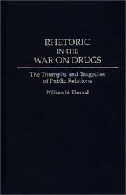 Cover of: Rhetoric in the war on drugs: the triumphs and tragedies of public relations
