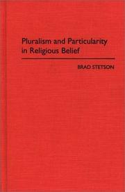 Cover of: Pluralism and particularity in religious belief by Brad Stetson