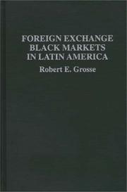 Cover of: Foreign exchange black markets in Latin America by Robert E. Grosse