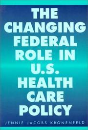 Cover of: The changing federal role in U.S. health care policy