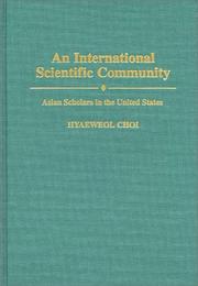 Cover of: An International Scientific Community: Asian Scholars in the United States