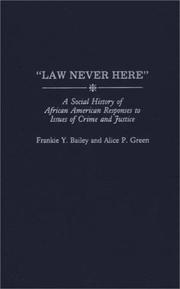 Cover of: "Law never here": a social history of African American responses to issues of crime and justice