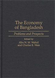 The economy of Bangladesh by Abu N. M. Wahid