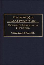 Cover of: The Secret(s) of Good Patient Care: Thoughts on Medicine in the 21st Century