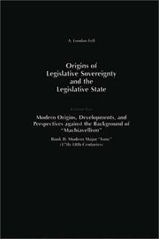 Origins of Legislative Sovereignty and the Legislative State by A. London Fell