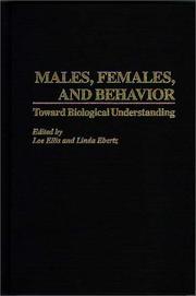 Cover of: Males, females, and behavior by edited by Lee Ellis and Linda Ebertz ; foreword by Milton Diamond.