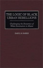 Cover of: The logic of Black urban rebellions by Daryl B. Harris