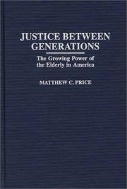 Cover of: Justice between generations: the growing power of the elderly in America