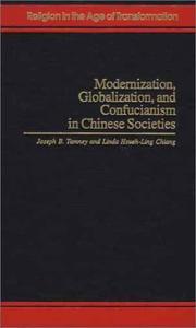 Cover of: Modernization, Globalization, and Confucianism in Chinese Societies by Joseph B. Tamney, Linda Hsueh-Ling Chiang