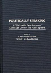 Cover of: Politically Speaking: A Worldwide Examination of Language Used in the Public Sphere