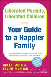 Cover of: Liberated Parents, Liberated Children by Adele Faber, Elaine Mazlish