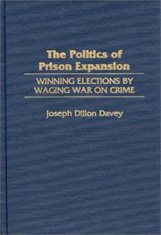 Cover of: The politics of prison expansion: winning elections by waging war on crime