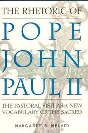 Cover of: The rhetoric of Pope John Paul II: the pastoral visit as a new vocabulary of the sacred