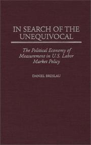 Cover of: In search of the unequivocal: the political economy of measurement in U.S. labor market policy