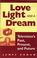 Cover of: Love, Light, and a Dream