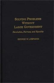 Cover of: Solving Problems Without Large Government: Devolution, Fairness, and Equality