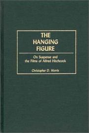 Cover of: The hanging figure: on suspense and the films of Alfred Hitchcock
