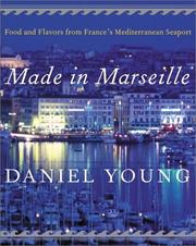 Cover of: Made in Marseille: Food and Flavors from France's Mediterranean Seaport