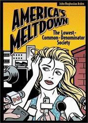 Cover of: America's meltdown: the lowest-common-denominator society