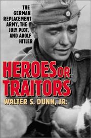 Heroes or traitors by Walter S. Dunn