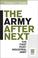 Cover of: The Army after Next