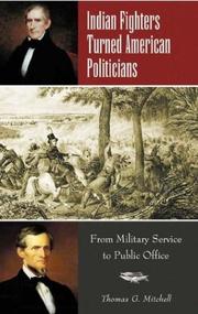 Cover of: Indian fighters turned American politicians: from military service to public office