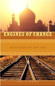 Cover of: Engines of Change: The Railroads That Made India (Moving through History: Transportation and Society)