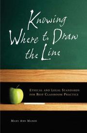 Cover of: Knowing Where to Draw the Line: Ethical and Legal Standards for Best Classroom Practice
