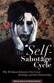 Cover of: The Self-Sabotage Cycle: Why We Repeat Behaviors That Create Hardships and Ruin Relationships